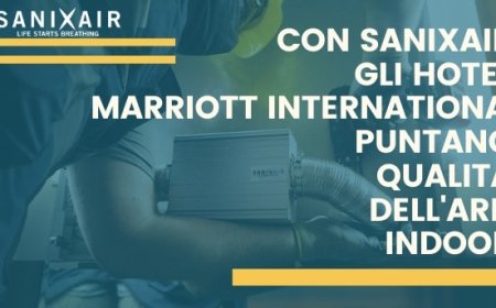 Con Sanixair gli hotel Marriott International puntano qualità dell'aria indoor