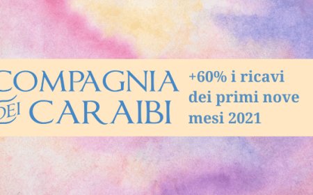 Compagnia dei Caraibi, +60% i ricavi dei primi nove mesi 2021
