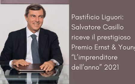 Pastificio Liguori: Salvatore Casillo riceve il prestigioso Premio Ernst & Young “L’imprenditore dell’anno” 2021