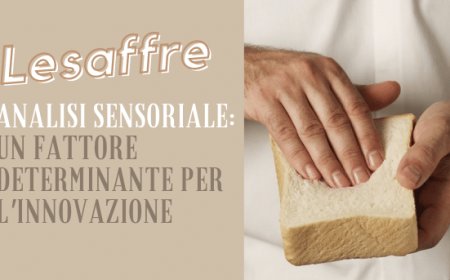 Lesaffre. Analisi sensoriale: un fattore determinante per l'innovazione