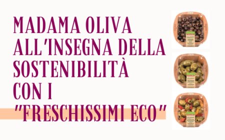 Madama Oliva all'insegna della sostenibilità con i "Freschissimi Eco"