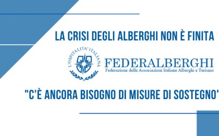 La crisi degli alberghi non è finita. Federalberghi: "C'è ancora bisogno di misure di sostegno"