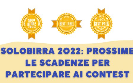 Solobirra 2022: prossime le scadenze per partecipare ai contest