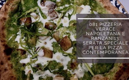 081 Pizzeria Verace Napoletana e Ranzani13: serata speciale per la pizza contemporanea