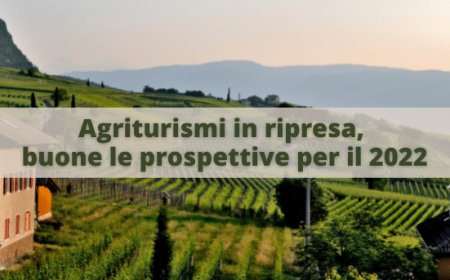 Agriturismi in ripresa, buone le prospettive per il 2022