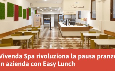 Vivenda Spa rivoluziona la pausa pranzo in azienda con Easy Lunch
