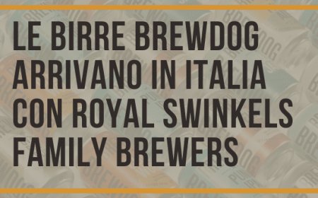 Le birre BrewDog arrivano in Italia con Royal Swinkels Family Brewers