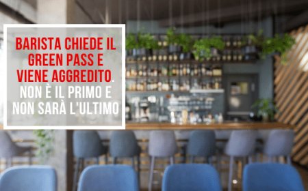 Barista chiede il Green Pass e viene aggredito. Non è il primo e non sarà l'ultimo