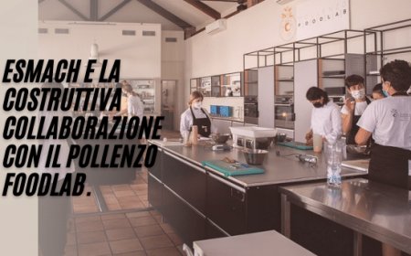 Esmach e la costruttiva collaborazione con il Pollenzo Foodlab.