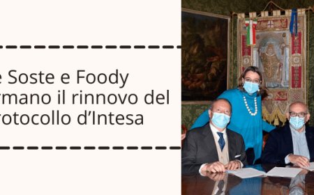 Le Soste e Foody firmano il rinnovo del Protocollo d’Intesa