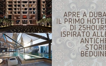 Apre a Dubai il primo hotel di 25Hours ispirato alle antiche storie beduine