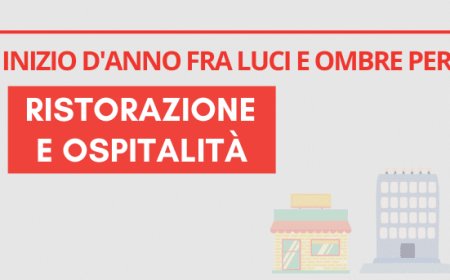 Inizio d'anno fra luci e ombre per ristorazione e ospitalità