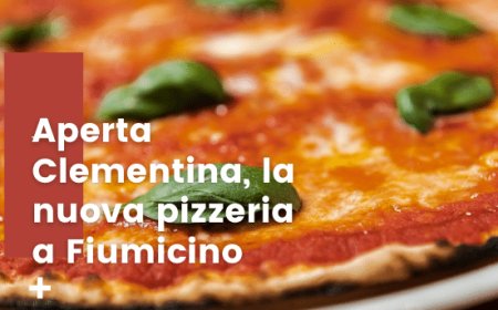 Aperta Clementina, la nuova pizzeria a Fiumicino