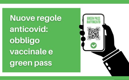 Nuove regole anticovid: obbligo vaccinale e green pass