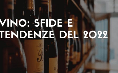 Vino: sfide e tendenze del 2022