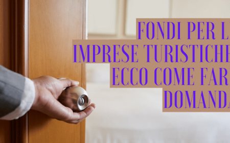 Fondi per le imprese turistiche. Ecco come fare domanda