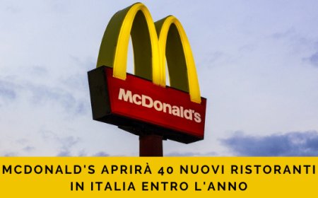 McDonald's aprirà 40 nuovi ristoranti in Italia entro l'anno