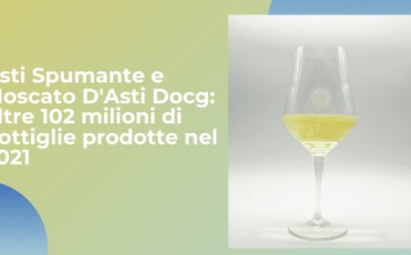 Asti Spumante e Moscato D'Asti Docg: oltre 102 milioni di bottiglie prodotte nel 2021