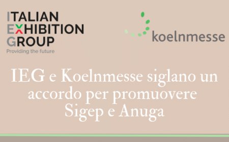IEG e Koelnmesse siglano un accordo per promuovere Sigep e Anuga