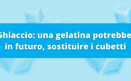 Ghiaccio: una gelatina potrebbe, in futuro, sostituire i cubetti