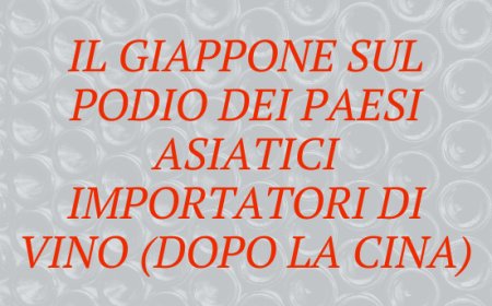 Il Giappone sul podio dei Paesi asiatici importatori di vino (dopo la Cina)