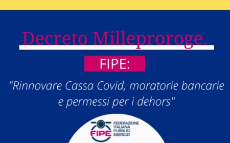 Decreto Milleproroge. Fipe: "Rinnovare Cassa Covid, moratorie bancarie e permessi per i dehors"