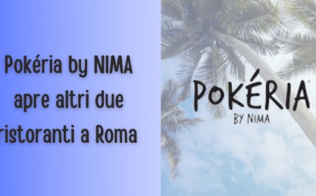 Pokéria by NIMA apre altri due ristoranti a Roma 