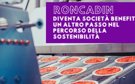 Roncadin diventa Società Benefit: un altro passo nel percorso della sostenibilità