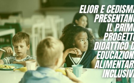 Elior e CeDisMa presentano il primo progetto didattico di educazione alimentare inclusiva