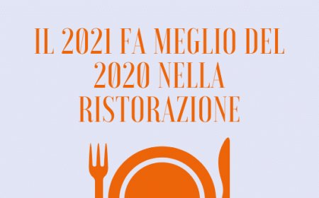 Il 2021 fa meglio del 2020 nella ristorazione