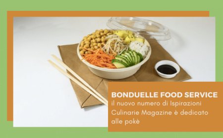 Bonduelle Food Service: il nuovo numero di Ispirazioni Culinarie Magazine è dedicato alle pokè
