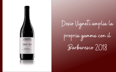 Dosio Vigneti amplia la propria gamma con il Barbaresco 2018