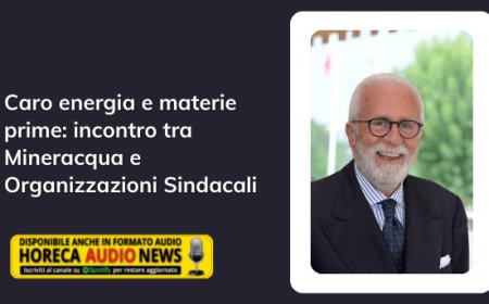 Caro energia e materie prime: incontro tra Mineracqua e Organizzazioni Sindacali