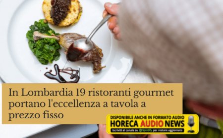 In Lombardia 19 ristoranti gourmet portano l'eccellenza a tavola a prezzo fisso