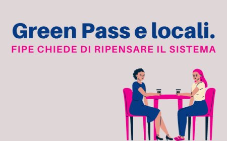 Green Pass e locali. Fipe chiede di ripensare il sistema