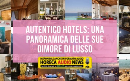 Autentico Hotels: una panoramica delle sue dimore di lusso