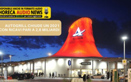 Autogrill chiude un 2021 con ricavi pari a 2,6 miliardi