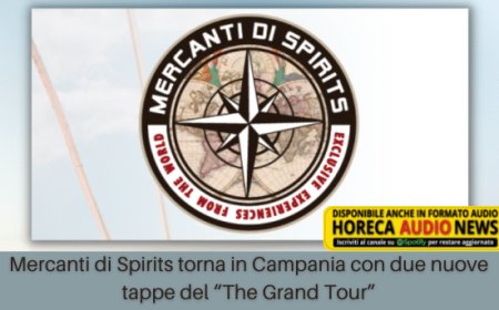 Mercanti di Spirits torna in Campania con due nuove tappe del “The Grand Tour”