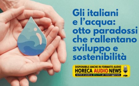 Gli italiani e l’acqua: otto paradossi che rallentano sviluppo e sostenibilità