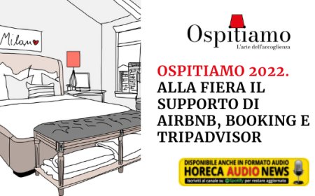 Ospitiamo 2022. Alla fiera il supporto di Airbnb, Booking e TripAdvisor