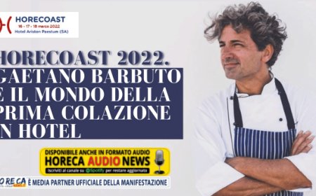 HoReCoast 2022. Gaetano Barbuto e il mondo della prima colazione in hotel