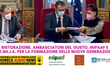 Ristorazione. Ambasciatori del Gusto, Mipaaf e Re.Na.I.A. per la formazione delle nuove generazioni