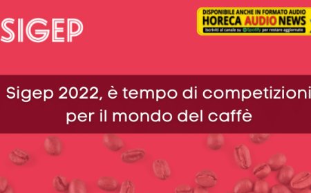 Sigep 2022, è tempo di competizioni per il mondo del caffè