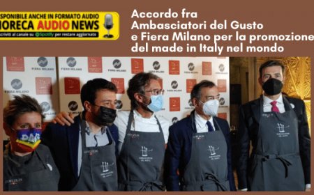 Accordo fra Ambasciatori del Gusto e Fiera Milano per la promozione del made in Italy nel mondo