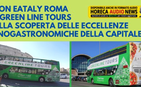 Con Eataly Roma e Green Line Tours alla scoperta delle eccellenze enogastronomiche della capitale