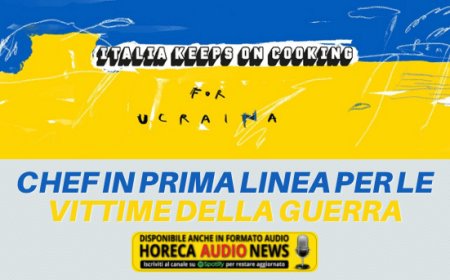 Italia Keeps on Cooking for Ucraina: chef in prima linea per le vittime della guerra