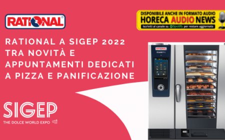 Rational a Sigep 2022 tra novità e appuntamenti dedicati a pizza e panificazione