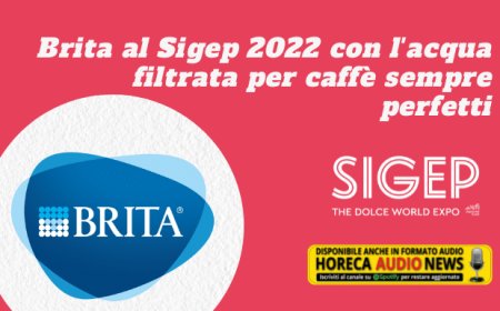 Brita al Sigep 2022 con l'acqua filtrata per caffè sempre perfetti