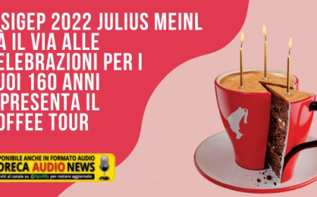 A Sigep 2022 Julius Meinl dà il via alle celebrazioni per i suoi 160 anni e presenta il Coffee Tour