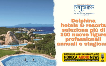 Delphina hotels & resorts seleziona più di 100 nuove figure professionali annuali e stagionali